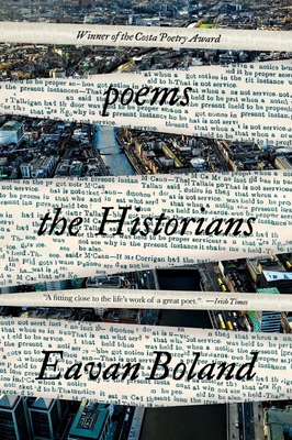 The Historians: Poems - Boland, Eavan