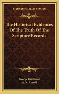 The Historical Evidences of the Truth of the Scripture Records