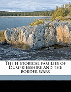 The Historical Families of Dumfriesshire and the Border Wars