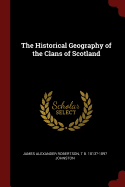 The Historical Geography of the Clans of Scotland