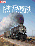 The Historical Guide to North American Railroads