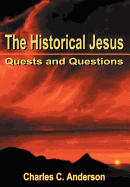 The Historical Jesus: Quests and Questions