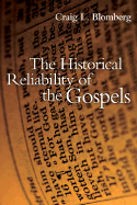 The Historical Reliability of the Gospels - Blomberg, Craig L, Dr.