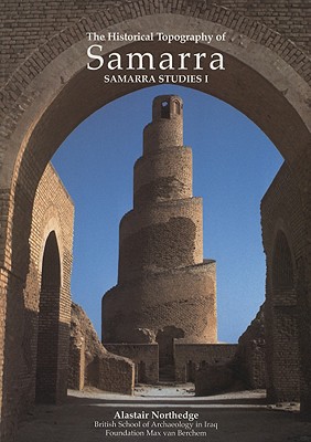 The Historical Topography of Samarra - Northedge, A