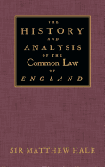 The History and Analysis of the Common Law of England