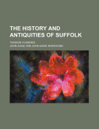 The History and Antiquities of Suffolk; Thingoe Hundred
