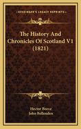 The History and Chronicles of Scotland V1 (1821)
