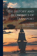 The History and Economics of Transport