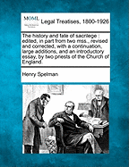 The History and Fate of Sacrilege: Edited, in Part from Two Mss., Revised and Corrected, with a Continuation, Large Additions, and an Introductory Essay, by Two Priests of the Church of England.