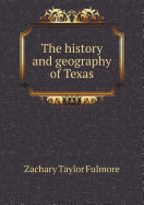 The History and Geography of Texas - Fulmore, Zachary Taylor