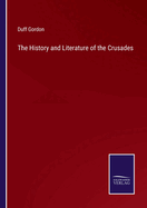 The History and Literature of the Crusades