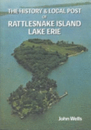 The History and Local Post of Rattlesnake Island, Lake Erie