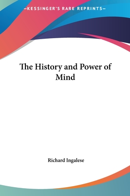 The History and Power of Mind - Ingalese, Richard