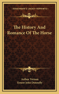 The History And Romance Of The Horse