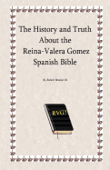 The History and Truth About the Reina-Valera Gomez