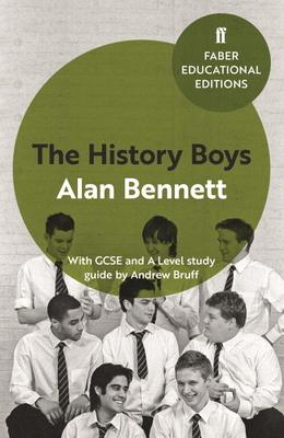 The History Boys: With GCSE and A Level study guide - Bennett, Alan, and Bruff, Andrew (Contributions by)