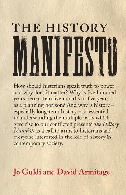 The History Manifesto - Guldi, Jo, and Armitage, David