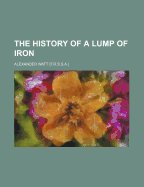 The History of a Lump of Iron