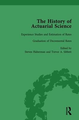 The History of Actuarial Science Vol X - Haberman, Steven (Editor), and Sibbett, Trevor A. (Editor)