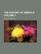 The History Of America; Volume 3