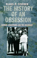 The History of an Obsession: German Judeophobia and the Holocaust
