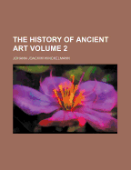 The History Of Ancient Art; Volume 2