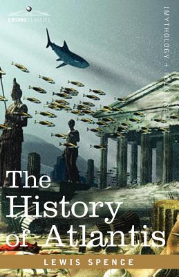 The History of Atlantis - Spence, Lewis
