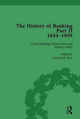 The History of Banking II, 1844-1959 Vol 10 - Ross, Duncan M