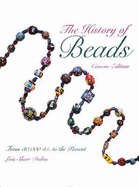 The History of Beads: From 30, 000 B.C. to the Present - Dubin, Lois Sherr
