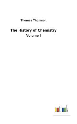 The History of Chemistry - Thomson, Thomas