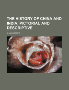 The History of China and India, Pictorial and Descriptive