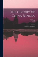 The History of China & India,: Pictorial & Descriptive;