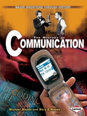 The History of Communication - Woods, Michael, and Woods, Mary
