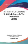 The History Of Company B, 311th Infantry, In The World War (1922)