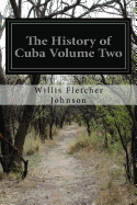 The History of Cuba Volume Two