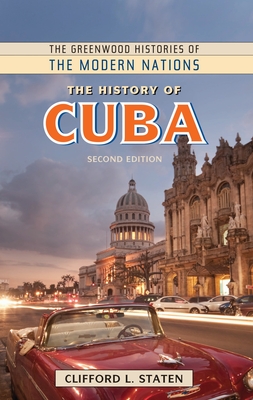 The History of Cuba - Staten, Clifford L., Ph.D.