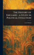 The History of England - A Study in Political Evolution