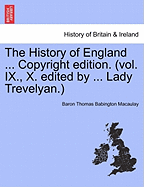 The History of England ... Copyright edition. (vol. IX., X. edited by ... Lady Trevelyan.)