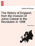 The History of England; from the invasion of Julius Caesar to the Revolution in 1688