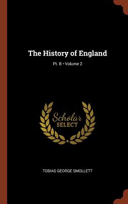 The History of England - Smollett, Tobias George