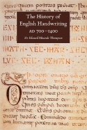 The History of English Handwriting Ad 700-1400