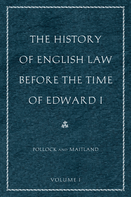 The History of English Law Before the Time of Edward I, 2 Vol PB Set - Pollock, Frederick, Sir, and Maitland, Frederic William