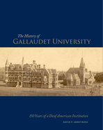The History of Gallaudet University: 150 Years of a Deaf American Institution