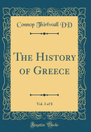 The History of Greece, Vol. 3 of 8 (Classic Reprint)