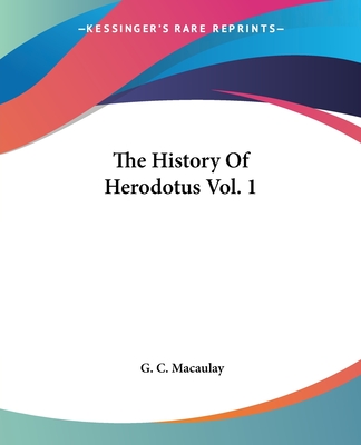 The History Of Herodotus Vol. 1 - Macaulay, G C