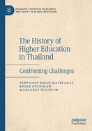 The History of Higher Education in Thailand: Confronting Challenges