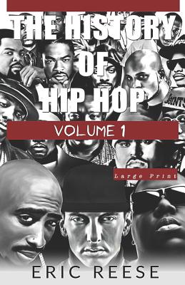 The History of Hip Hop - Reese, Eric