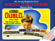 The History of Hornby Dublo Trains, 1938-1964: The Story of the Perfect Table Railway