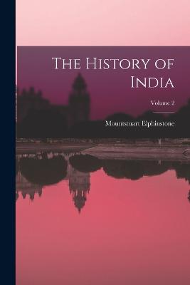 The History of India; Volume 2 - Elphinstone, Mountstuart