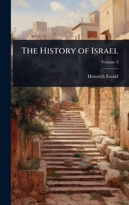 The History of Israel - Ewald, Heinrich